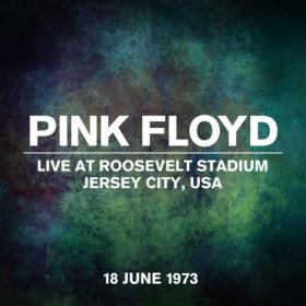 Pink Floyd - Live At Roosevelt Stadium, Jersey City, USA, 18 June 1973 (2023) [24Bit-44.1kHz] FLAC [PMEDIA] ⭐️