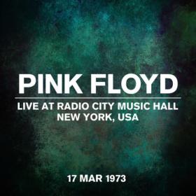 Pink Floyd - Live At Radio City Music Hall, NYC, USA, 17 March 1973 (2023) [24Bit-44.1kHz] FLAC [PMEDIA] ⭐️