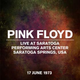 Pink Floyd - Live At Saratoga Performing Arts Center, Saratoga Springs, USA, 17 June 1973 (2023) [24Bit-44.1kHz] FLAC [PMEDIA] ⭐️