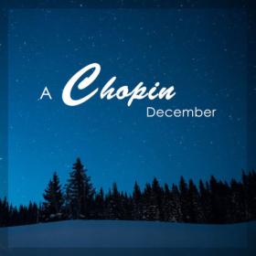 Frédéric Chopin - A Chopin December (2023) Mp3 320kbps [PMEDIA] ⭐️