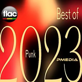 Various Artists - Best of 2023 Punk (FLAC Songs) [PMEDIA] ⭐️