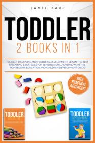 TODDLER - 2 BOOKS IN 1 - Toddler Discipline and Toddlers Development. Learn the Best Parenting Strategies