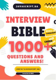 The JavaScript Interview Bible 2023 - A Comprehensive Guide with 1000 + Essential Questions and Answers!