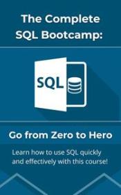 The Complete SQL Bootcamp - Go from Zero to Hero  Become an expert at SQL!