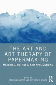 The Art and Art Therapy of Papermaking - Material, Methods, and Applications
