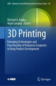 3D Printing - Emerging Technologies and Functionality of Polymeric Excipients in Drug Product Development