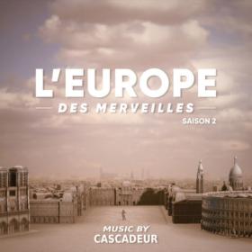 Cascadeur - L'Europe des merveilles Saison 2 (Original Soundtrack) (2023) [16Bit-44.1kHz] FLAC [PMEDIA] ⭐️