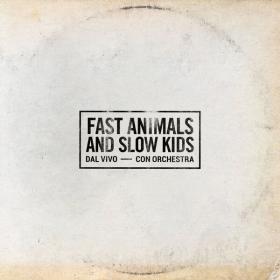 Fast Animals and Slow Kids - Fast Animals And Slow Kids (Dal Vivo  Con Orchestra) (2023 Alternativa e indie) [Flac 24-44]