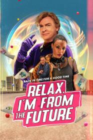Relax Im From The Future (2023) [REPACK] [720p] [WEBRip] <span style=color:#39a8bb>[YTS]</span>