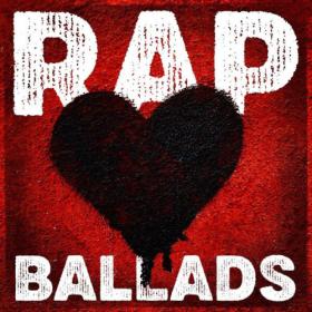 Various Artists - Rap Ballads (2023) Mp3 320kbps [PMEDIA] ⭐️