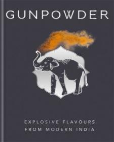 Gunpowder - Explosive Flavours from Modern India