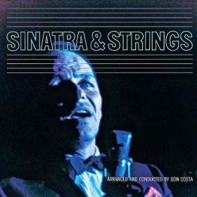 Frank Sinatra - Sinatra And Strings (Remastered) (1962 Jazz) [Flac 24-44]