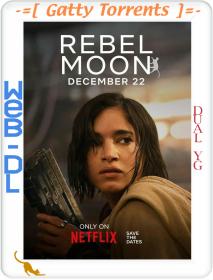 Rebel Moon A Child of Fire 2023 1080p WEB-DL H.264  Dual YG