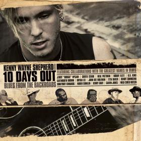 Kenny Wayne Shepherd - 10 Days Out Blues from the Backroads (U S  Version) (2007 Blues) [Flac 16-44]