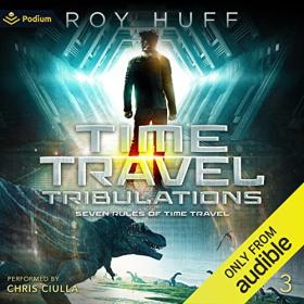 Roy Huff - 2022 - Time Travel Tribulations (Sci-Fi)