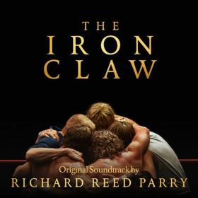 Richard Reed Parry - The Iron Claw (Original Motion Picture Soundtrack) (2023) Mp3 320kbps [PMEDIA] ⭐️