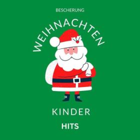 Various Artists - Weihnachten Kinder Bescherung Hits (2023) Mp3 320kbps [PMEDIA] ⭐️