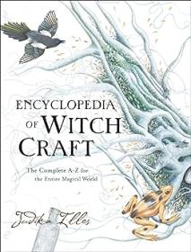 Encyclopedia of Witchcraft - The Complete A-Z for the Entire Magical World (AZW3)