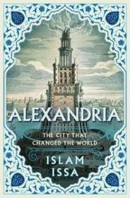 Alexandria - The City that Changed the World