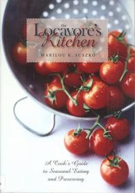The Locavore's Kitchen A Cook's Guide to Seasonal Eating and Preserving (2011) <span style=color:#39a8bb>-Mantesh</span>