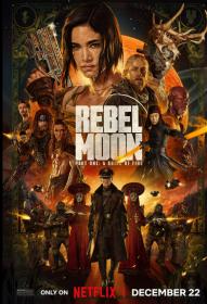 Rebel Moon- Part One - A Child of Fire 2023 1080p