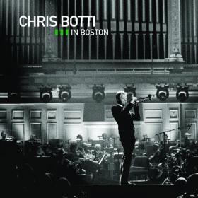 Chris Botti - Live In Boston (2009 Jazz) [Flac 16-44]