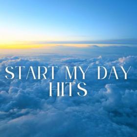 Various Artists - Start My Day - Hits (2023) Mp3 320kbps [PMEDIA] ⭐️