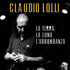 Claudio Lolli - La terra, la luna e l'abbondanza (Live) (2003 Pop) [Flac 16-44]