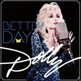 Dolly Parton - Better Day (2011 Country) [Flac 16-44]