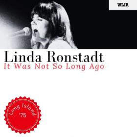 Linda Ronstadt - It Was Not So Long Ago (Live Long Island '75) (2023) [16Bit-44.1kHz] FLAC [PMEDIA] ⭐️