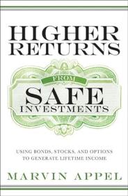 Higher Returns from Safe Investments Using Bonds, Stocks, and Options to Generate Lifetime Income<span style=color:#39a8bb>-MANTESH</span>