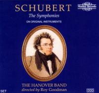 Schubert - The Symphonies - The Hanover Band, Roy Goodman (1990)
