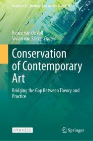 [ CourseWikia com ] Conservation of Contemporary Art Bridging the Gap Between Theory and Practice