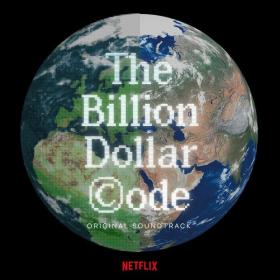Anton Feist Uwe Bossenz Ingolfsson - The Billion Dollar Code (OST) (2021 New age) [Flac 16-44]