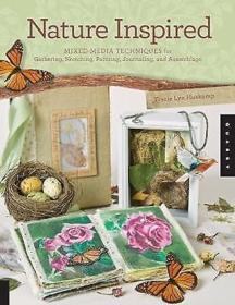 [ CourseWikia com ] Nature Inspired - Mixed-Media Techniques for Gathering, Sketching, Painting, Journaling, and Assemblage
