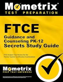 FTCE Guidance and Counseling PK-12 Secrets Study Guide - FTCE Exam Review for the Florida Teacher Certification Examinations