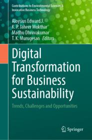Digital Transformation for Business Sustainability - Trends, Challenges and Opportunities
