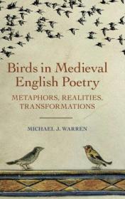 Birds in Medieval English Poetry - Metaphors, Realities, Transformations