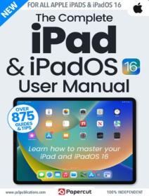 The Complete iPad & iPadOS 16 User Manual - 4th Edition 2023