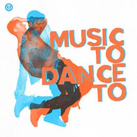 Various Artists - Music To Dance To (2024) Mp3 320kbps [PMEDIA] ⭐️
