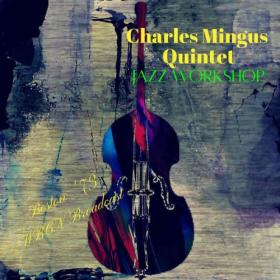 Charles Mingus - Jazz Workshop  (Live Boston '73) (2022) [16Bit-44.1kHz] FLAC [PMEDIA] ⭐️