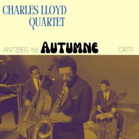 Charles Lloyd - Automne (Live Antibes '66) (2023) [16Bit-44.1kHz] FLAC [PMEDIA] ⭐️