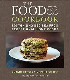 The Food52 Cookbook - 140 Winning Recipes from Exceptional Home Cooks <span style=color:#39a8bb>-Mantesh</span>