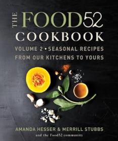 The Food52 Cookbook, Volume  2 - Seasonal Recipes from Our Kitchens to Yours <span style=color:#39a8bb>-Mantesh</span>