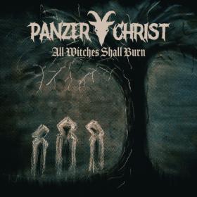 Panzerchrist - All Witches Shall Burn  (2024) [24Bit-44.1kHz] FLAC [PMEDIA] ⭐️