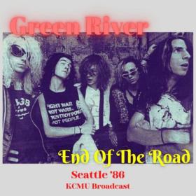 Green River - End Of The Road (Live Seattle '86) (2022) [16Bit-44.1kHz] FLAC [PMEDIA] ⭐️
