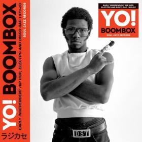 VA - Soul Jazz Records Presents YO! BOOMBOX - Early Independent Hip Hop, Electro And Disco Rap 1979-83 - 2024 - WEB FLAC 16BITS 44 1KHZ-EICHBAUM
