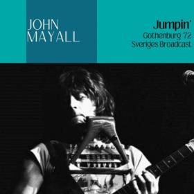 John Mayall & The Bluesbreakers - Jumpin' (Live Gothenburg '72) (2023) [16Bit-44.1kHz] FLAC [PMEDIA] ⭐️