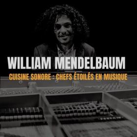 William Mendelbaum - Cuisine Sonore_ Chefs Étoilés en Musique - 2024 - WEB FLAC 16BITS 44 1KHZ-EICHBAUM