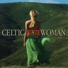 VA - Celtic Woman 3_ Ireland - 2007 - WEB FLAC 16BITS 44 1KHZ-EICHBAUM